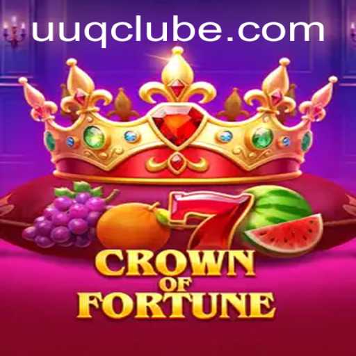 Crown of Fortune: Dominando o Mundo de UUQ