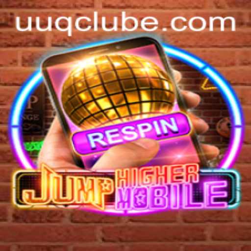 JumpHighermobile: Um Mergulho no Mundo Emocionante de UUQ